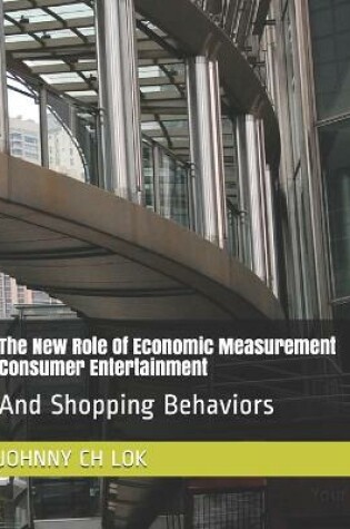 Cover of The New Role Of Economic Measurement Consumer Entertainment