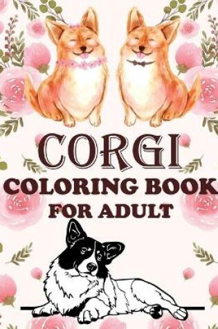 Cover of Corgi Coloring Book For Adult