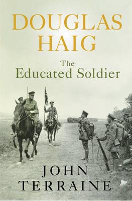 Book cover for Douglas Haig:The Educated Soldier