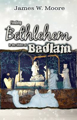 Book cover for Finding Bethlehem in the Midst of Bedlam - Adult Study