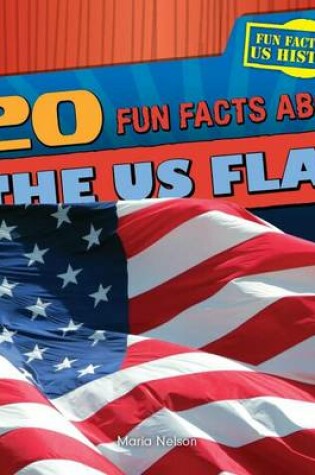 Cover of 20 Fun Facts about the Us Flag