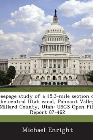 Cover of Seepage Study of a 15.3-Mile Section of the Central Utah Canal, Pahvant Valley, Millard County, Utah
