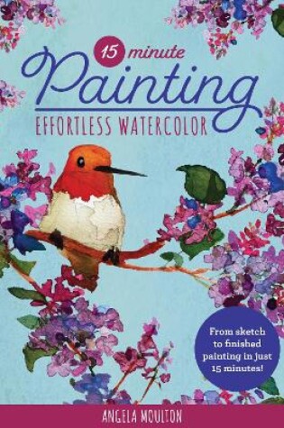 Cover of 15-Minute Painting: Effortless Watercolor