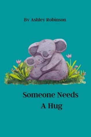 Cover of Someone Needs A Hug