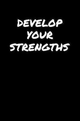 Cover of Develop Your Strengths