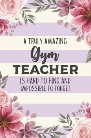 Cover of A Truly Amazing Gym Teacher Is Hard To Find And Impossible To Forget