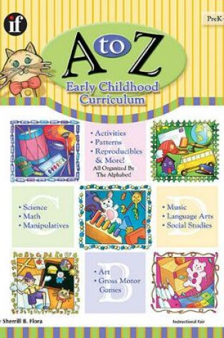 Cover of A to Z Early Childhood Curriculum, Grades Pk - K