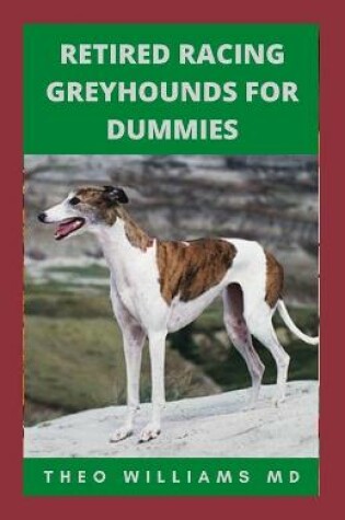 Cover of Retired Racing Greyhounds for Dummies