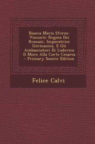 Cover of Bianca Maria Sforza-Visconti