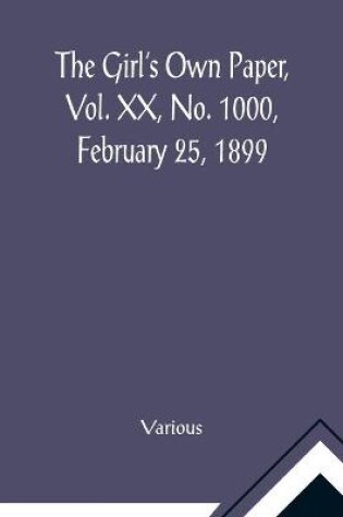 Cover of The Girl's Own Paper, Vol. XX, No. 1000, February 25, 1899