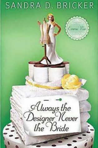Cover of Always the Designer, Never the Bride