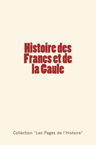 Cover of Histoire des Francs et de la Gaule