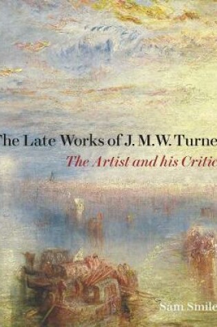 Cover of The Late Works of J. M. W. Turner