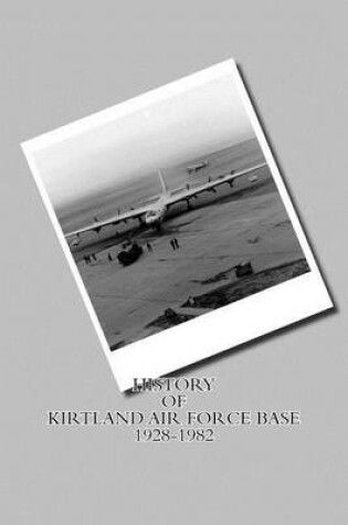 Cover of History of Kirtland Air Force Base 1928-1982