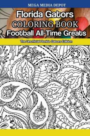 Cover of Florida Gators Football All-Time Greats Coloring Book