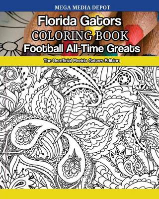 Book cover for Florida Gators Football All-Time Greats Coloring Book