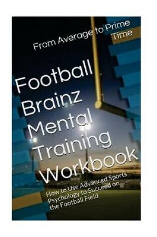 Cover of Football Brainz Mental Training Workbook
