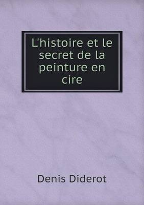 Book cover for L'histoire et le secret de la peinture en cire