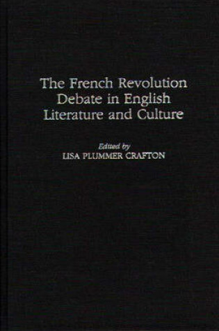 Cover of The French Revolution Debate in English Literature and Culture