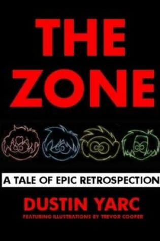 Cover of The Zone: A Tale of Epic Retrospection