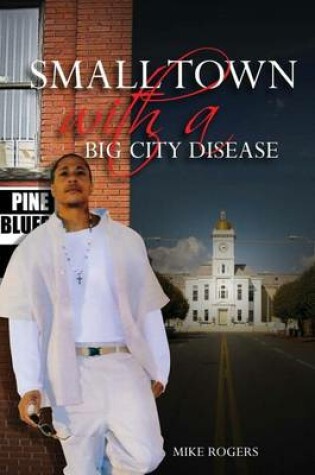 Cover of Small Town With a Big City Disease