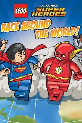 Cover of LEGO DC SUPER HEROES Race Around the World