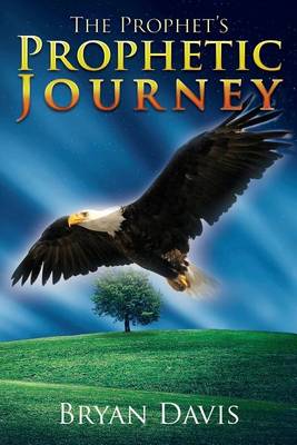 Book cover for A Prophet's Prophetic Journey