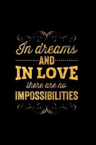 Cover of In Dreams and in Love There Are No Impossibilities