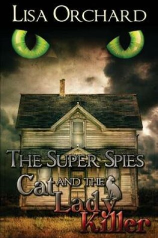 Cover of The Super Spies and the Cat Lady Killer