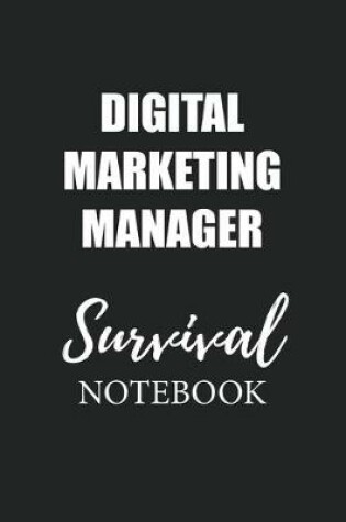 Cover of Digital Marketing Manager Survival Notebook