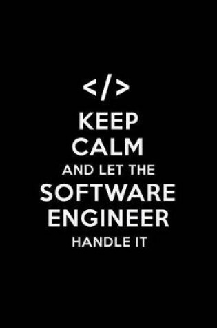 Cover of Keep Calm and Let the Software Engineer Handle It