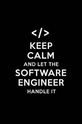 Book cover for Keep Calm and Let the Software Engineer Handle It