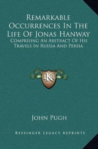 Cover of Remarkable Occurrences in the Life of Jonas Hanway