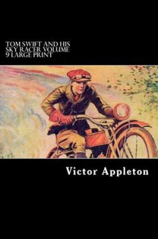 Cover of Tom Swift and His Sky Racer Volume 9 Large Print