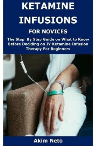 Cover of Ketamine Infusions for Novices