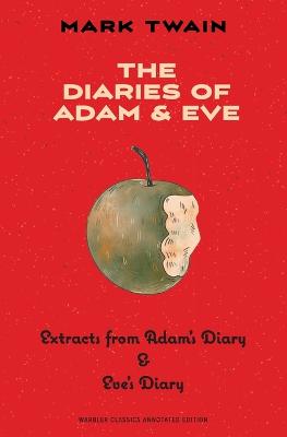 Book cover for The Diaries of Adam & Eve (Warbler Classics Annotated Edition)