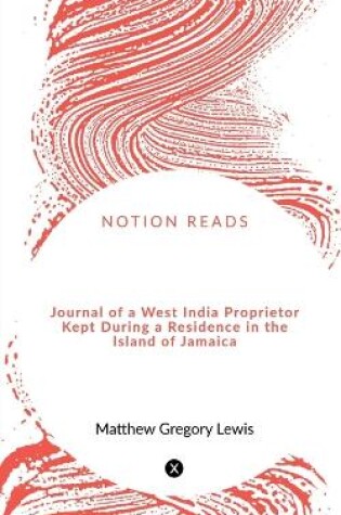 Cover of Journal of a West India Proprietor Kept During a Residence in the Island of Jamaica