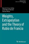 Book cover for Weights, Extrapolation and the Theory of Rubio de Francia