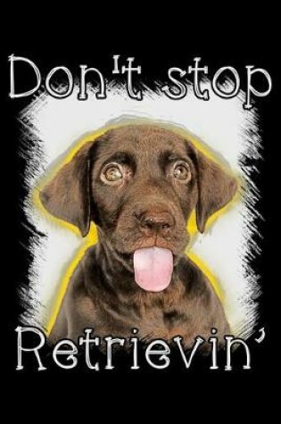 Cover of Don't stop retrievin'