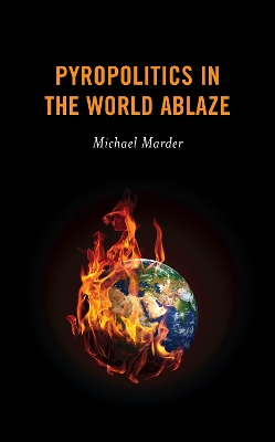 Book cover for Pyropolitics in the World Ablaze