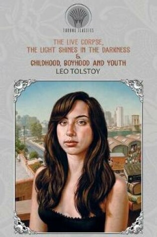 Cover of The Live Corpse, The Light Shines in the Darkness & Childhood, Boyhood and Youth