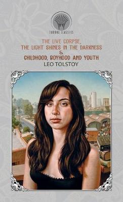 Book cover for The Live Corpse, The Light Shines in the Darkness & Childhood, Boyhood and Youth