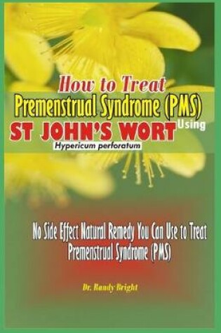 Cover of How to Treat Premenstrual Syndrome (PMS)