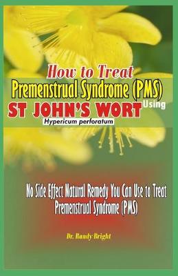 Book cover for How to Treat Premenstrual Syndrome (PMS)