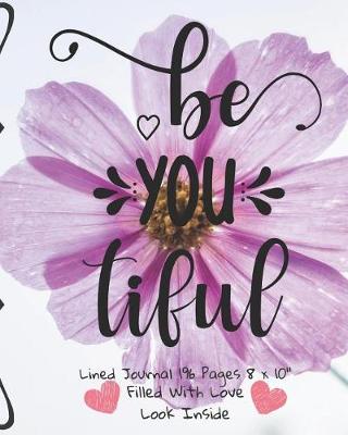 Book cover for Be You Tiful Filled With Love Lined Journal