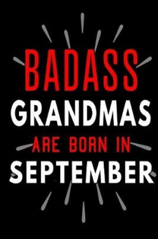 Cover of Badass Grandmas Are Born In September