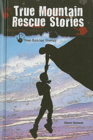 Cover of True Mountain Rescue Stories