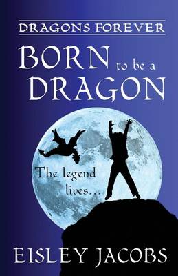 Book cover for Dragons Forever - Born to be a Dragon