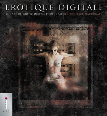 Book cover for Erotique Digitale - The Art of Erotic Digital Photography