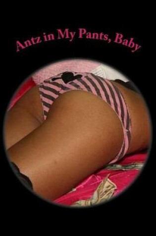 Cover of Antz in My Pants, Baby